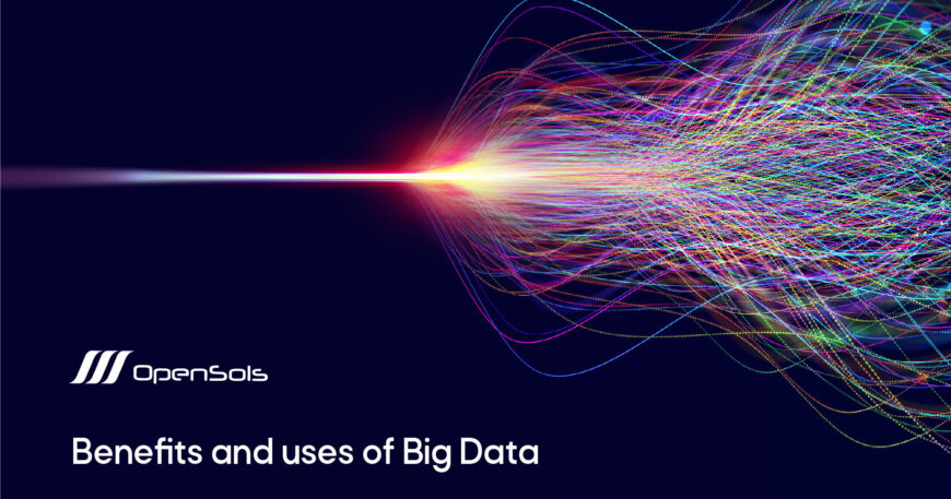 Benefits and uses of big data